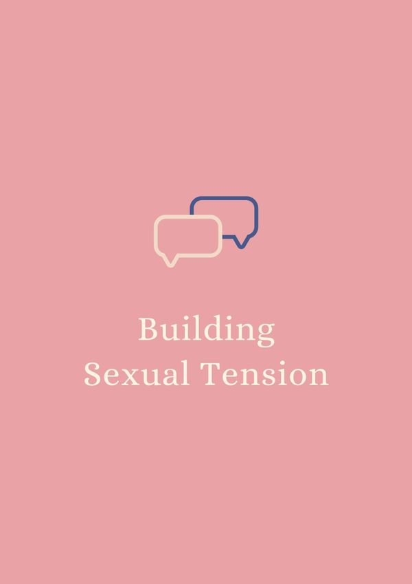 Dirty Talk Phrases To Get You Started: Building Sexual Tension